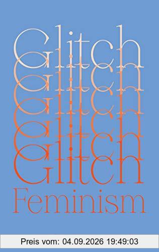 Glitch Feminism: A Manifesto