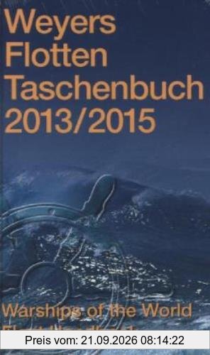 Weyers Flottentaschenbuch /Warships of the World / 2013/2015: Fleet Handbook (Naval History)