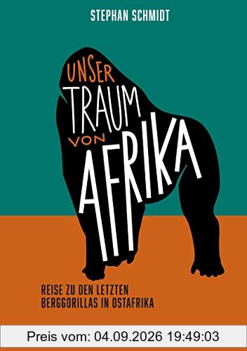 Unser Traum von Afrika: Reise zu den letzten Berggorillas in Ostafrika