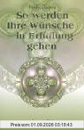 So werden Ihre Wünsche in Erfüllung gehen