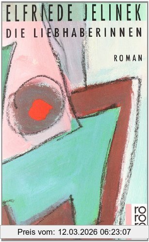Elfriede Jelinek Die Liebhaberinnen (Fiction, Poetry & Drama)