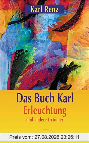 Das Buch Karl: Erleuchtung und andere Irrtümer