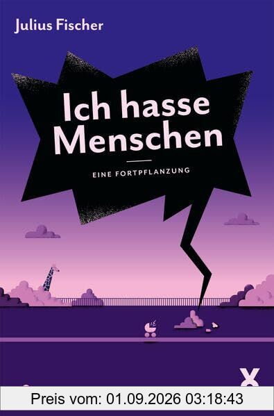 Ich hasse Menschen. Eine Fortpflanzung