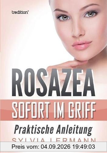 Rosazea sofort im Griff: Praktische Anleitung