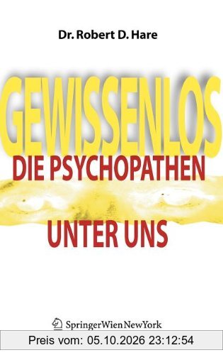 Gewissenlos. Die Psychopathen unter uns