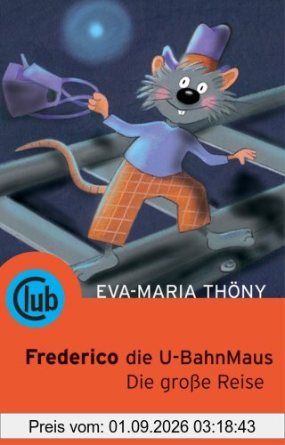 Frederico - Die U-Bahnmaus. Die große Reise