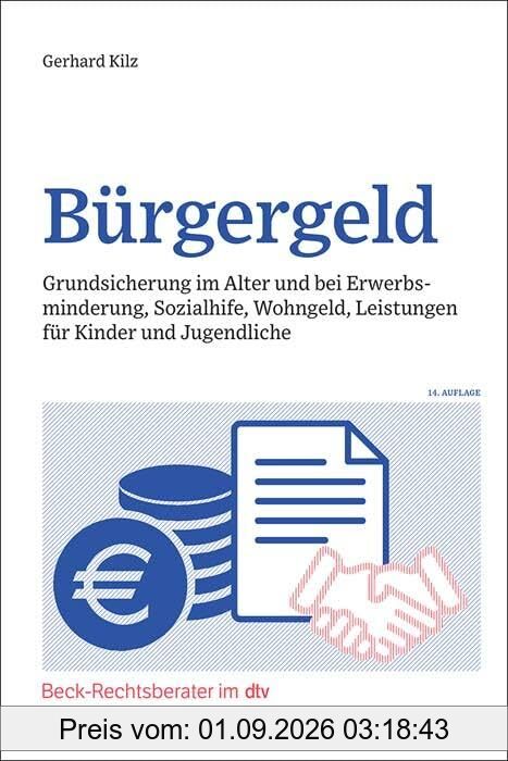 Bürgergeld: Grundsicherung im Alter und bei Erwerbsminderung, Sozialhilfe, Wohngeld, Leistungen für Kinder und Jugendliche (Beck-Rechtsberater im dtv)