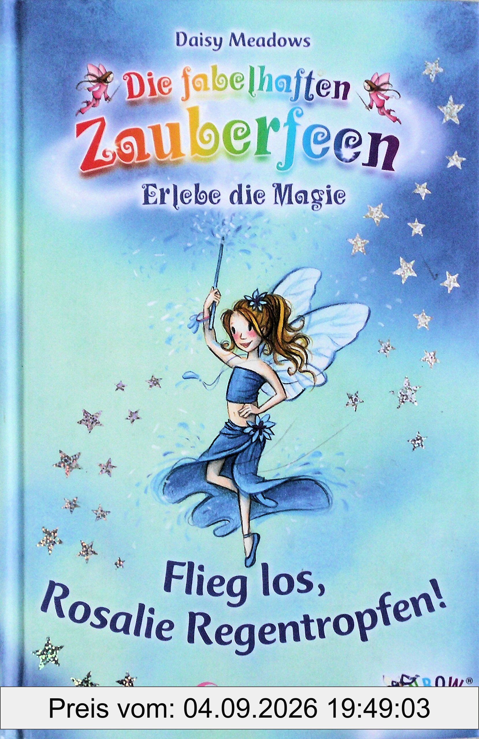 Die fabelhaften Zauberfeen 14: Flieg los, Rosalie Regentropfen!