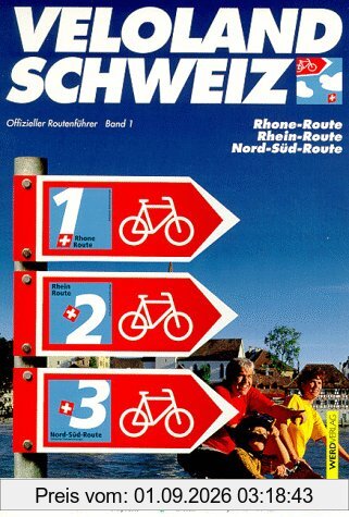 Veloland Schweiz, Offizieller Routenführer, Bd.1, Rhone-Route, Rhein-Route, Nord-Süd-Route