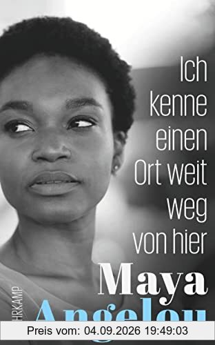 Ich kenne einen Ort weit weg von hier: Von der Autorin des Weltbestsellers »Ich weiß, warum der gefangene Vogel singt« (suhrkamp taschenbuch)
