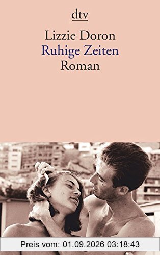 Ruhige Zeiten: Roman