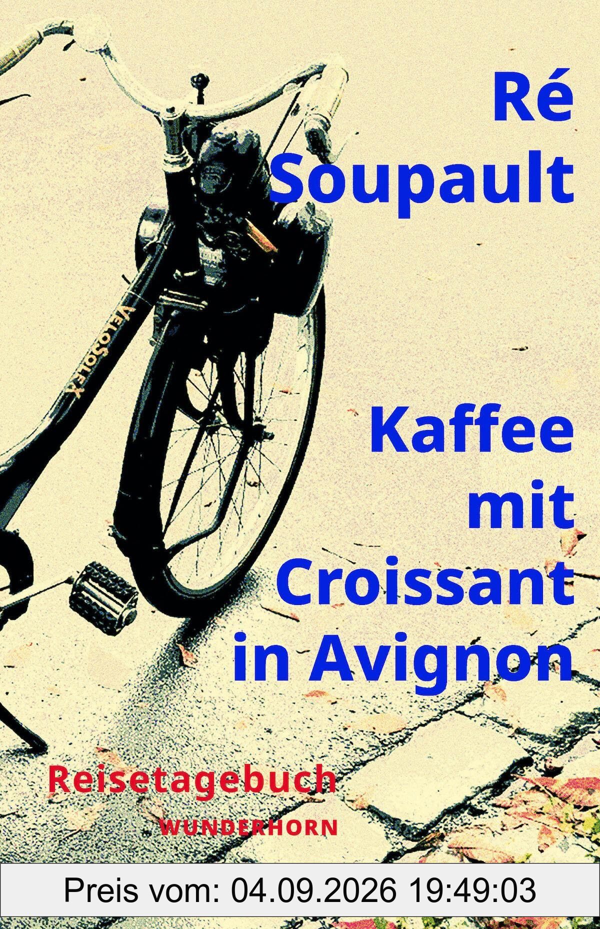 Kaffee mit Croissant in Avignon: Reisetagebuch