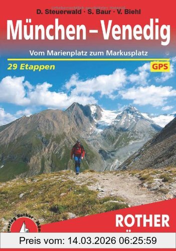 Dirk Steuerwald München - Venedig. Vom Marienplatz Zum Markusplatz. 29 Etappen. Mt Gps-Tracks, In 29 Tagen Vom Marienplatz Zum Markusplatz. Jede Etappe Mit