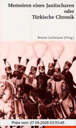 Memoiren eines Janitscharen oder Türkische Chronik