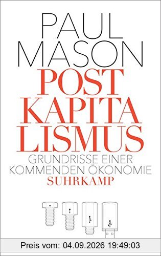 Postkapitalismus: Grundrisse einer kommenden Ökonomie (suhrkamp taschenbuch)