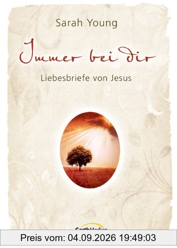 Immer bei dir: Liebesbriefe von Jesus