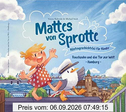 Mattes von Sprotte, Küstengeschichte(n) für Kinder: Rauchzahn und das Tor zur Welt - Hamburg -