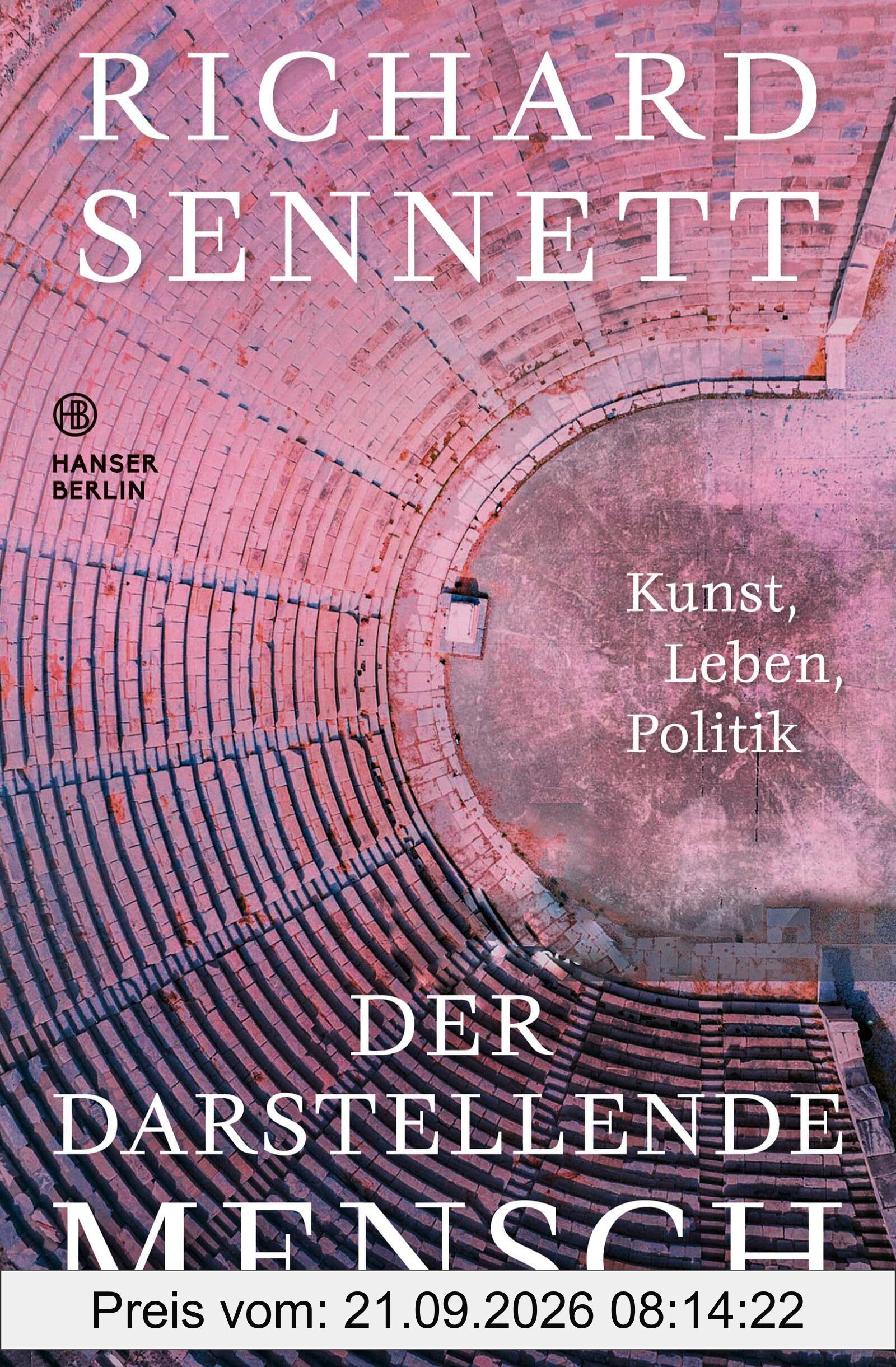 Der darstellende Mensch: Kunst, Leben, Politik