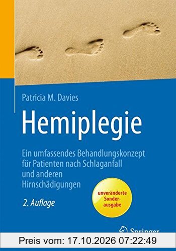 Hemiplegie: Ein umfassendes Behandlungskonzept für Patienten nach Schlaganfall und anderen Hirnschädigungen (Rehabilitation Und Pravention)