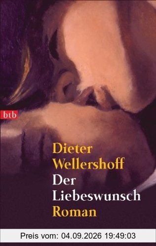 Der Liebeswunsch: Roman