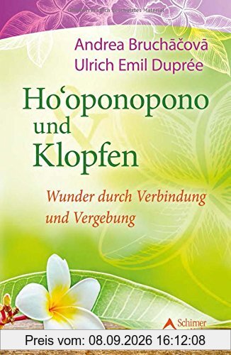 Ho'oponopono und Klopfen - Wunder durch Verbindung und Vergebung