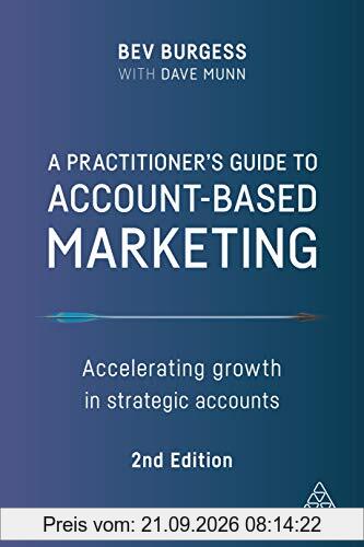 A Practitioner's Guide to Account-Based Marketing: Accelerating Growth in Strategic Accounts