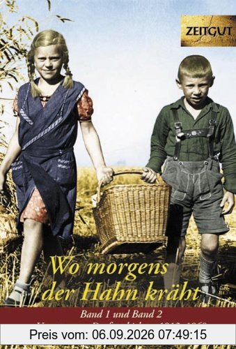 Wo morgens der Hahn kräht 1 + 2: Unvergessene Dorfgeschichten 1912-1968. Zeitgut Auswahl