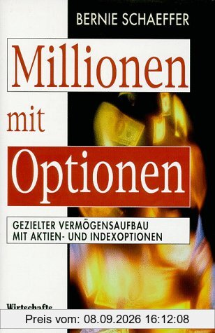 Millionen mit Optionen. Gezielter Vermögensaufbau mit Aktien- und Indexoptionen