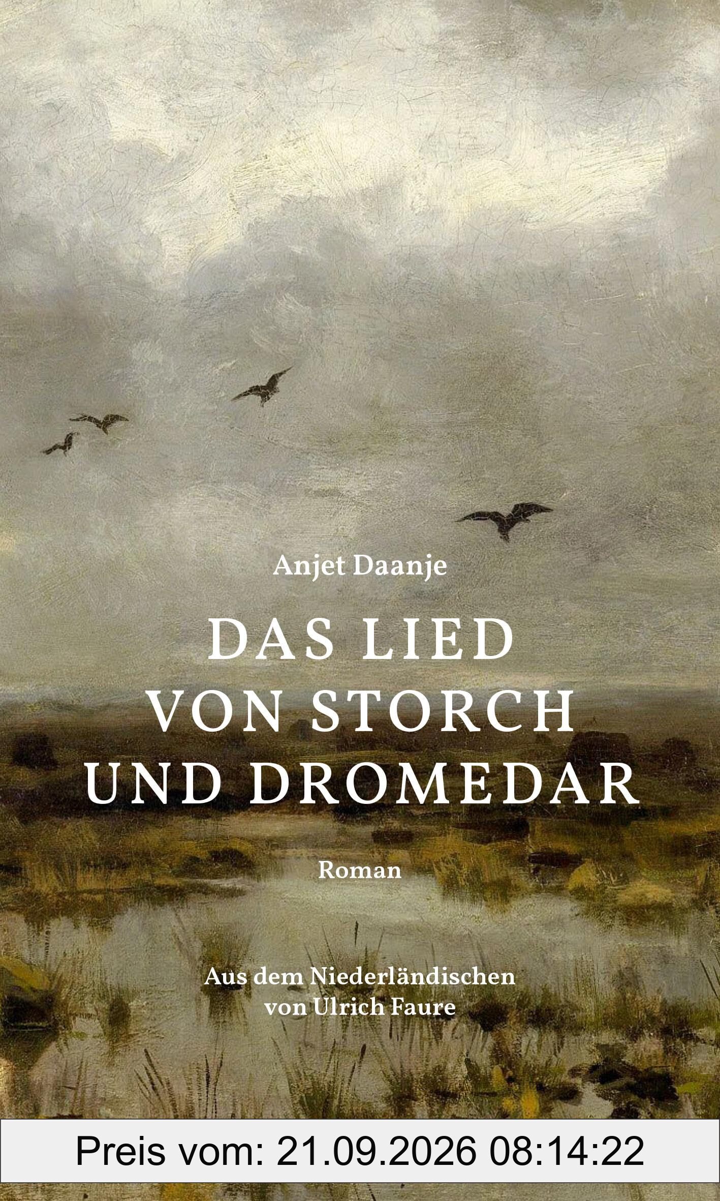 Das Lied von Storch und Dromedar: Roman