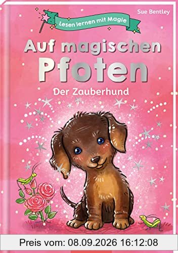 Lesen lernen mit Magie: Auf magischen Pfoten: Der Zauberhund | Zauberhafte Geschichte zum Lesenlernen | ab 6 Jahren