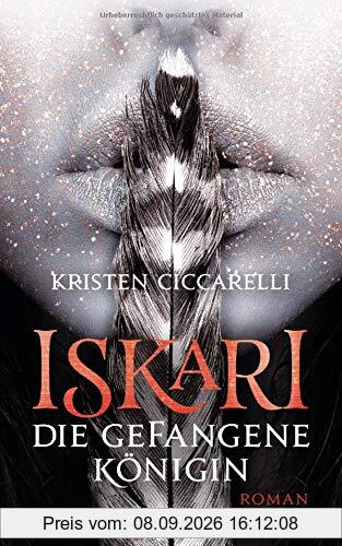 Iskari - Die gefangene Königin: Roman (Iskari-Serie, Band 2)