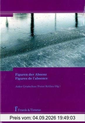 Figuren der Absenz - Figures de l'absence
