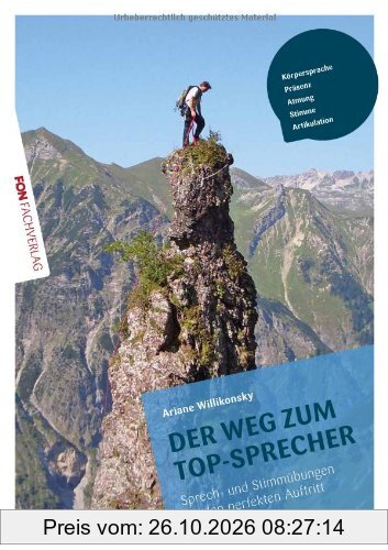 Der Weg zum TOP Sprecher: Übungsbuch inklusive Übungs-CD