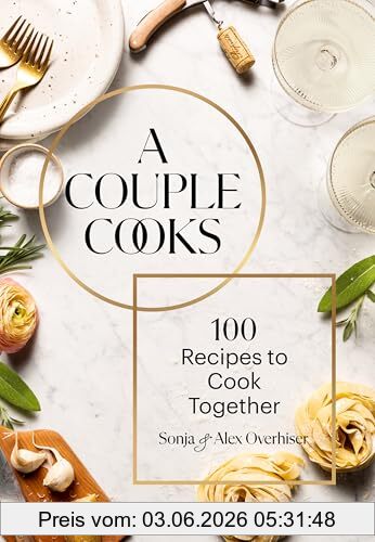Sonja Overhiser A Couple Cooks, 100 Recipes To Cook Together
