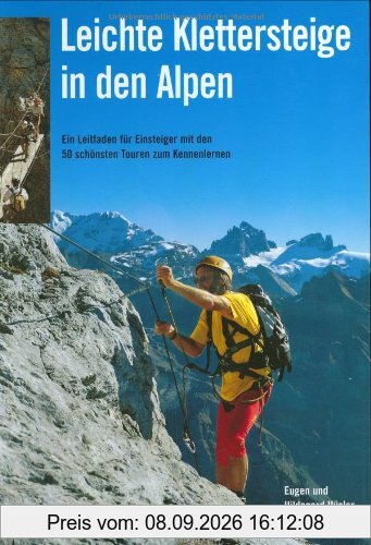 Leichte Klettersteige in den Alpen: Ein Leitfaden für Einsteiger mit den 50 schönsten Touren zum Kennenlernen
