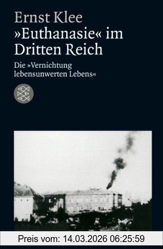 Ernst Klee »Euthanasie« Im Dritten Reich, Die »Vernichtung Lebensunwerten Lebens«