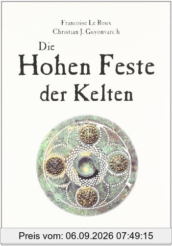 Die Hohen Feste der Kelten: Imbolc - Beltaine - Lugnasad - Samain