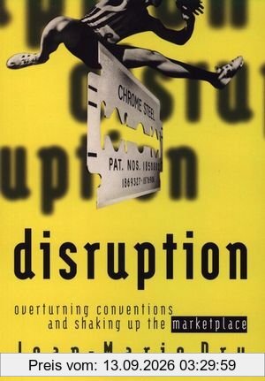 Jean-Marie Dru Disruption, Overturning Conventions And Shaking Up The Marketplace (Adweek Magazine)