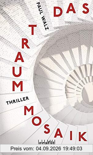 Das Traummosaik: Thriller