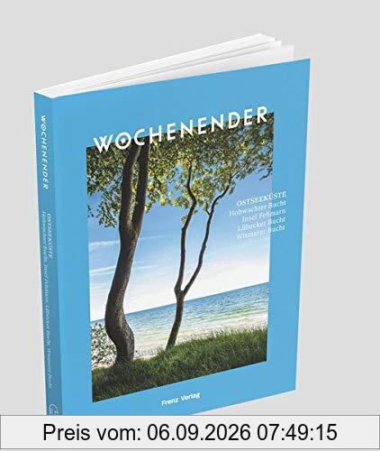 Wochenender: Ostseeküste: Hohwachter Bucht, Fehmarn, Lübecker Bucht, Wismarer Bucht