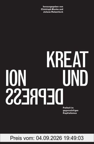 Kreation und Depression: Freiheit im gegenwärtigen Kapitalismus