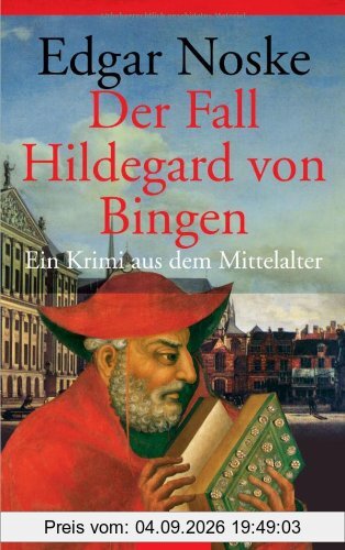 Edgar Noske Der Fall Hildegard Von Bingen, Ein Krimi Aus Dem Mittelalter
