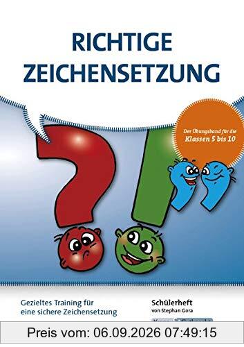 Zeichen richtig setzen! Klasse 5-10: Schülerarbeitsheft - Gezieltes Training für eine sichere Zeichensetzung