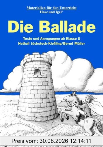 Die Ballade: Texte und Anregungen ab Klasse 6