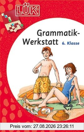 LÜK: Grammatik-Werkstatt 6. Klasse