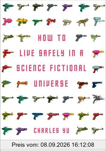 How to Live Safely in a Science Fictional Universe