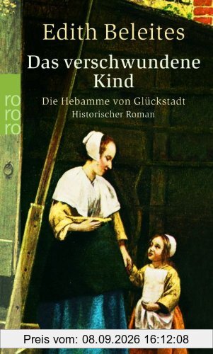 Das verschwundene Kind: Die Hebamme von Glückstadt