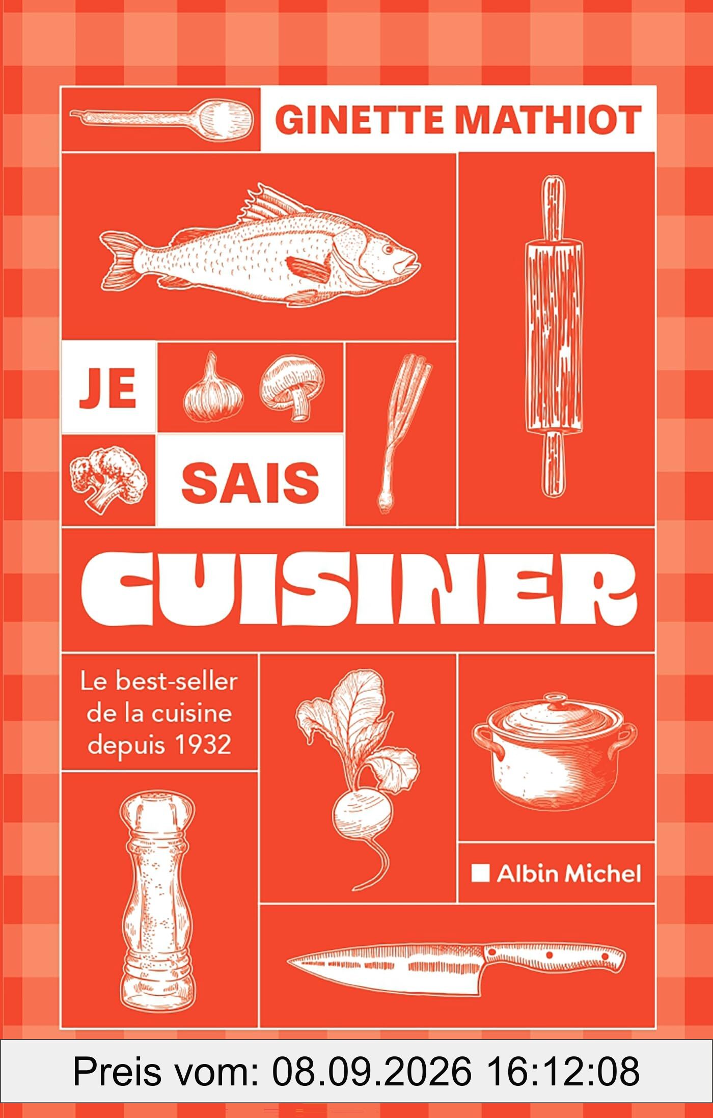 Je sais cuisiner : le best-seller de la cuisine depuis 1932 : plus de 2.000 recettes