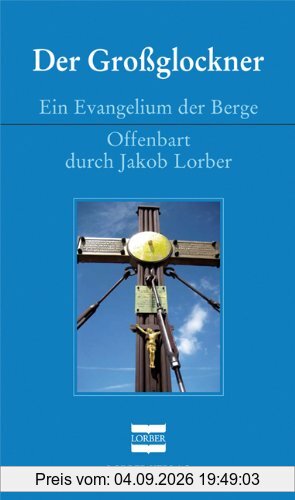 Der Großglockner: Ein Evangelium der Berge