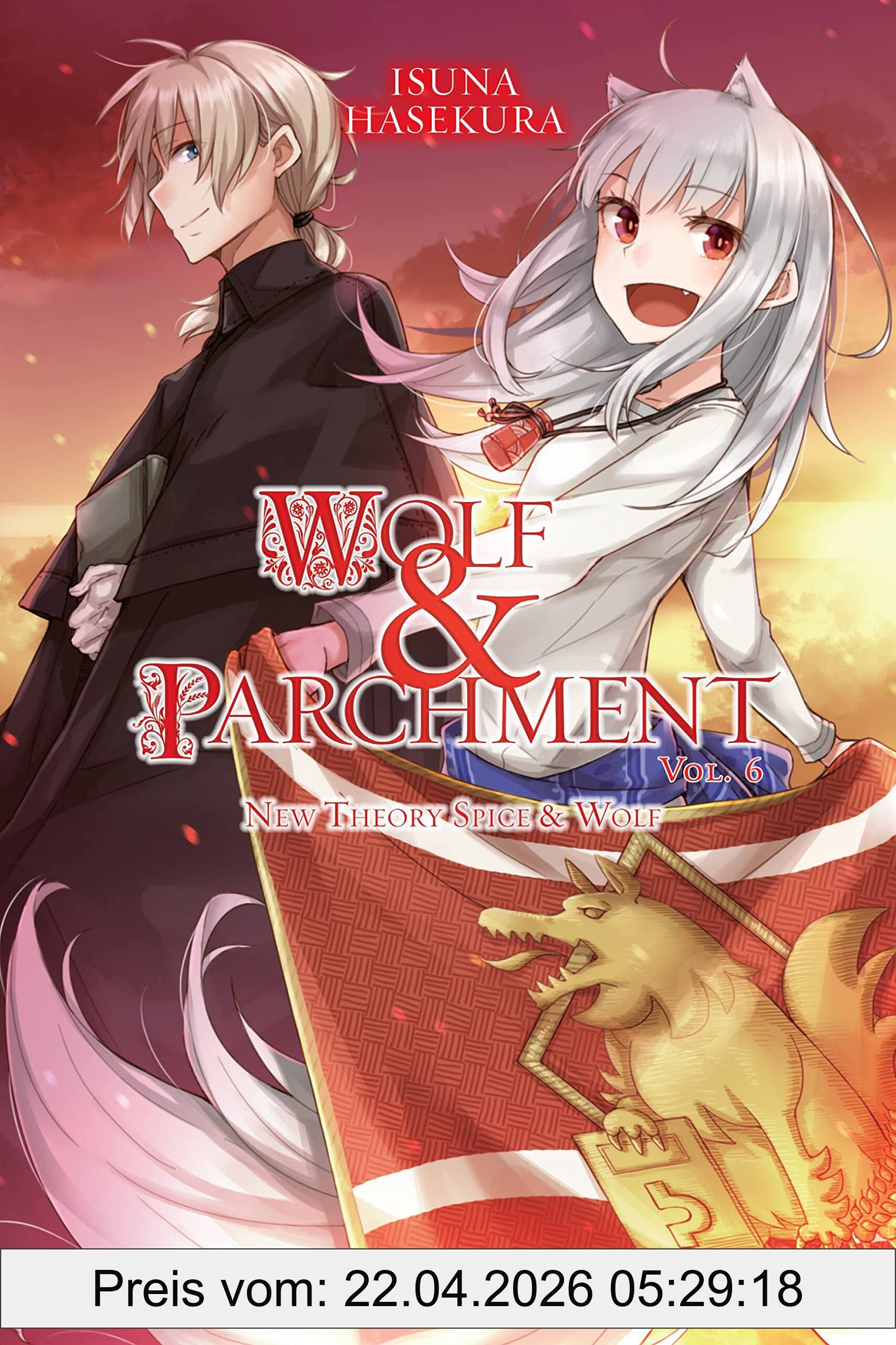 Isuna Hasekura Wolf & Parchment, New Theory Spice & Wolf, Vol. 6 (light Novel) (Wolf & Parchment Light Novel Sc, Band 6)
